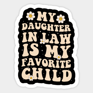 My Daughter In Law Is My Favorite Child Groovy Fathers Day Sticker